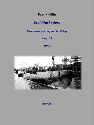 cover image of Drei Musketiere--Eine verlorene Jugend im Krieg, Band 22